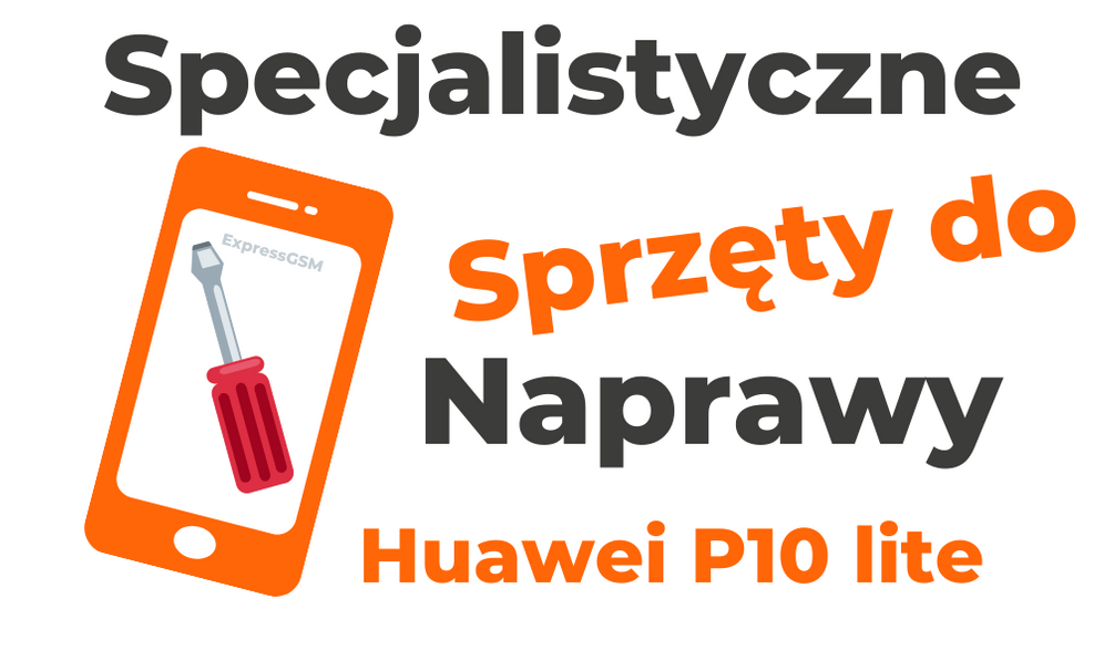 Wymiana wyświetlacza Huawei P10 lite Wymiana ekranu Huawei P10 lite