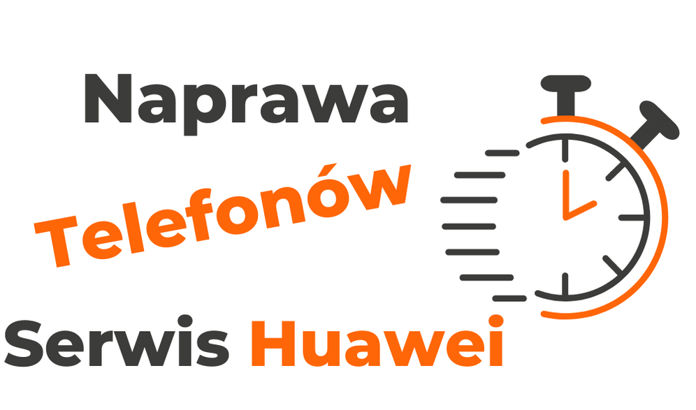 Serwis Huawei Naprawa Huawei