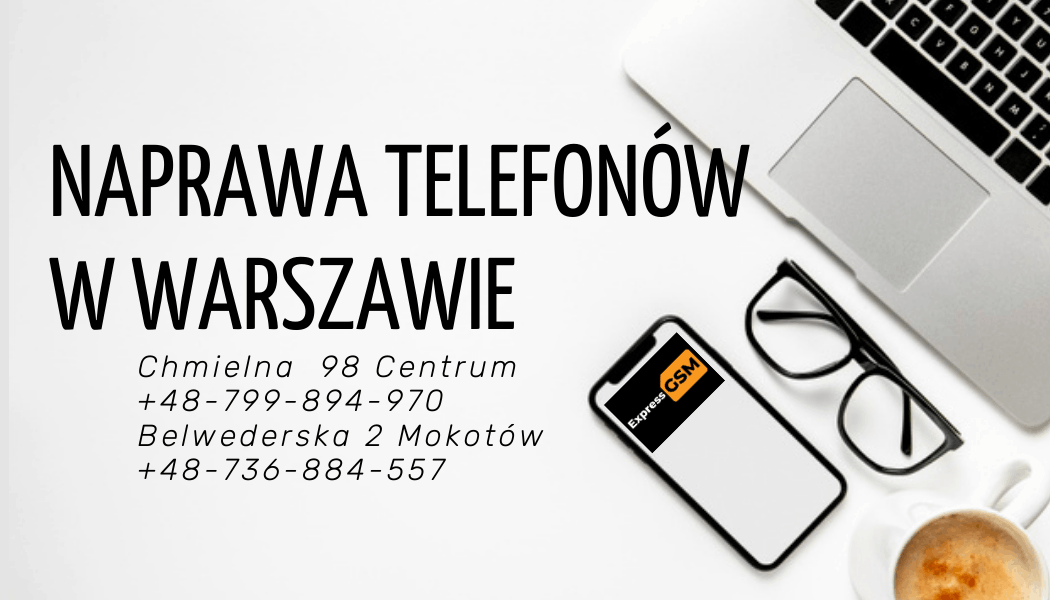 Naprawa I Serwis Telefonów Gsm Smartfonów Warszawa