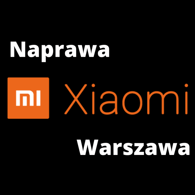 Naprawa Xiaomi Warszawa