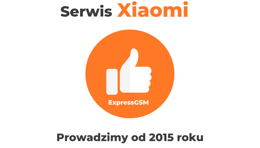 Prowadzimy Serwis Xiaomi w Warszawie od 2015 roku