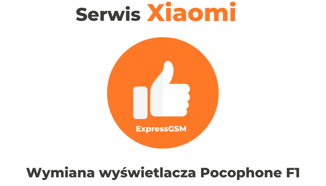 Serwis Xiaomi - Wymiana wyświetlacza Pocophone F1